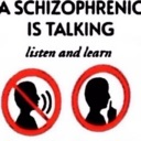 Text reading A SCHIZOPHRENIC IS TALKING listen and learn above two prohibition signs, one showing a person speaking and one …