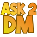 :ask2dm: