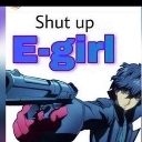 An anime character pointing a handgun at the viewer with the text Shut up E-girl written above them.