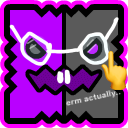 A purple and gray square character wearing glasses and making a nerd gesture with a hand, with the text erm actually writt...