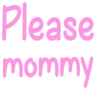 pleasemommy