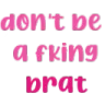 dontbebrat