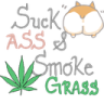 :suckasssmokegrass: