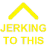 jerking