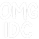 White text reading OMG IDC on a black background.