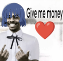 A person wearing a blue anime wig and a school uniform pointing at themselves next to a red heart and the text Give me money.