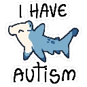 A cartoon hammerhead shark with a blue body and white belly, accompanied by the handwritten text I HAVE AUTISM.