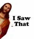 :Isawthat: