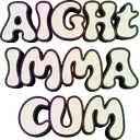 Aight_imma_cum