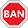 ban