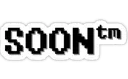 SoonTM