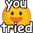 you_tried you_tried