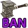 ban ban