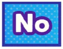 NO NO