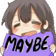 maybe