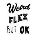 weirdflexbutok