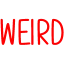 weird