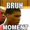 Bruh_Moment