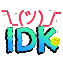 idk