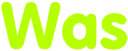 was