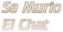SeMurioElChat