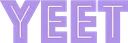 YEEET