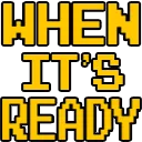 when_its_ready