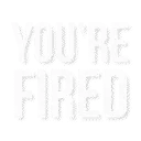 YoureFiredCole