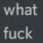 whatfuck
