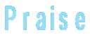 Praise