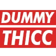 dummthicc