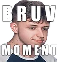 BruvMoment