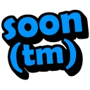 SoonTM