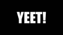 yeet yeet