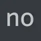 no no