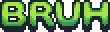 bruh