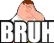 bruh