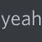 yeah