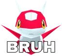 BRUH BRUH