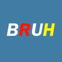 BRUH