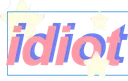 idiot