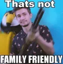 not_family_friendly