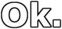 Ok