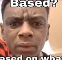 Basedonwhat