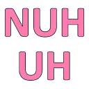 NuhUh