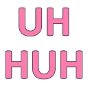 UhHuh