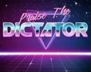 PraiseTheDictator