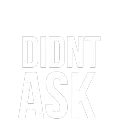 DidntAsk
