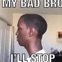 mybadbroiwillstop