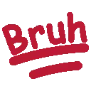 bruh bruh